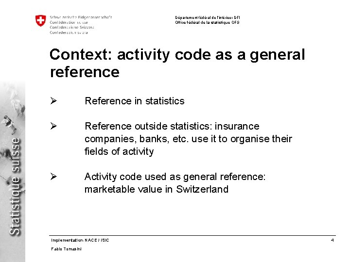 Département fédéral de l’intérieur DFI Office fédéral de la statistique OFS Context: activity code