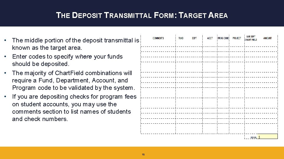 THE DEPOSIT TRANSMITTAL FORM: TARGET AREA • The middle portion of the deposit transmittal