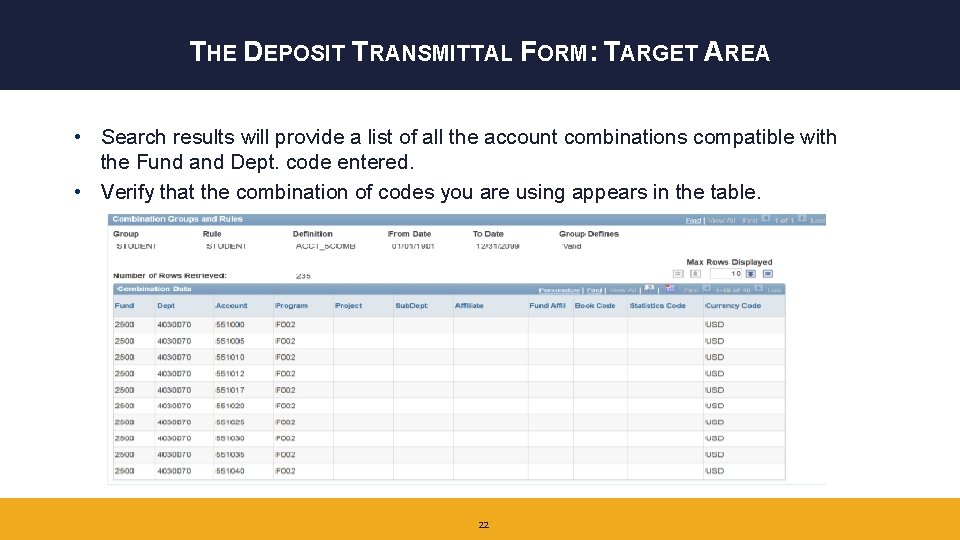 THE DEPOSIT TRANSMITTAL FORM: TARGET AREA • Search results will provide a list of