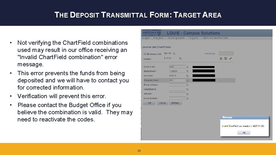 THE DEPOSIT TRANSMITTAL FORM: TARGET AREA • Not verifying the Chart. Field combinations used