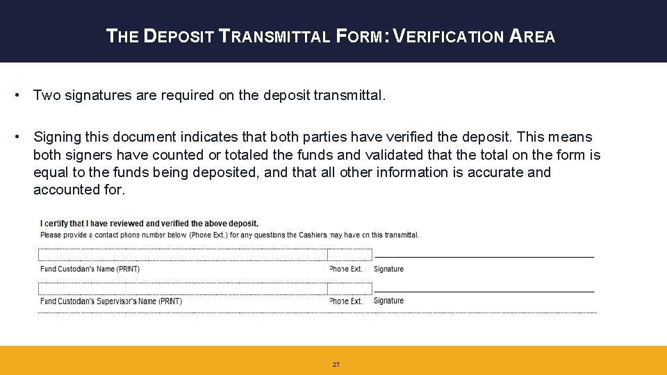THE DEPOSIT TRANSMITTAL FORM: VERIFICATION AREA • Two signatures are required on the deposit