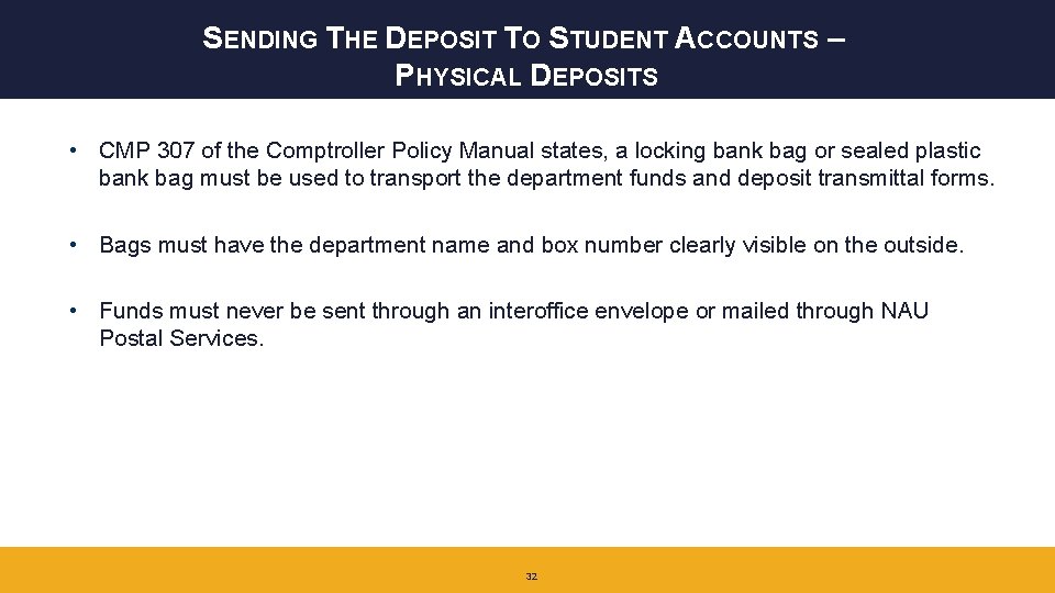 SENDING THE DEPOSIT TO STUDENT ACCOUNTS – PHYSICAL DEPOSITS • CMP 307 of the