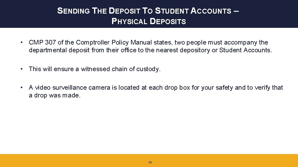 SENDING THE DEPOSIT TO STUDENT ACCOUNTS – PHYSICAL DEPOSITS • CMP 307 of the