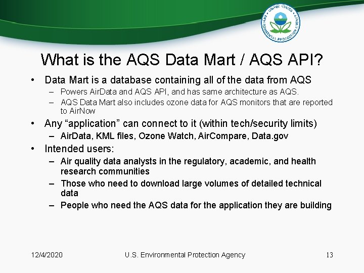 What is the AQS Data Mart / AQS API? • Data Mart is a