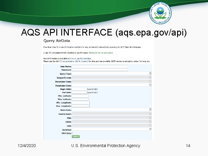 AQS API INTERFACE (aqs. epa. gov/api) 12/4/2020 U. S. Environmental Protection Agency 14 