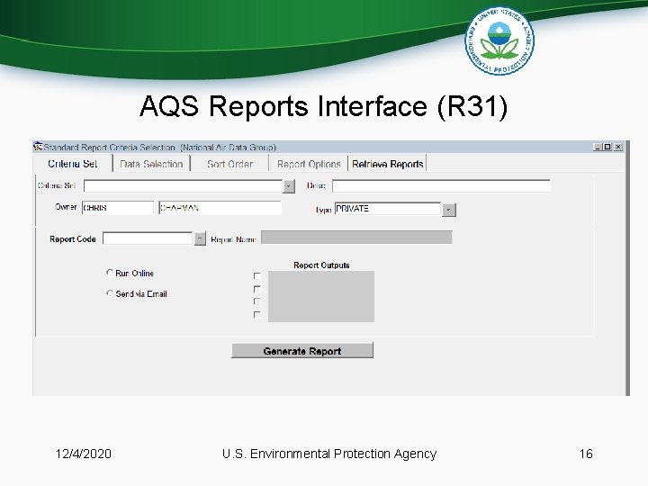 AQS Reports Interface (R 31) 12/4/2020 U. S. Environmental Protection Agency 16 