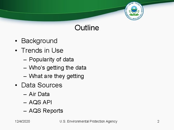 Outline • Background • Trends in Use – Popularity of data – Who’s getting