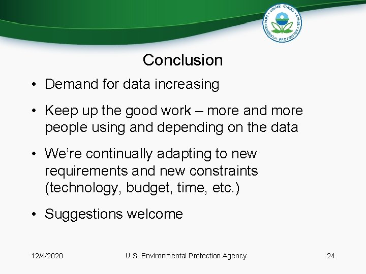 Conclusion • Demand for data increasing • Keep up the good work – more