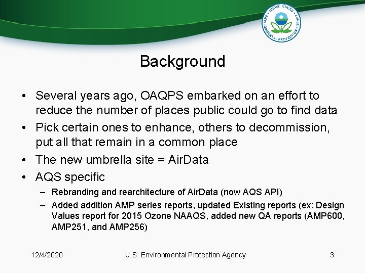 Background • Several years ago, OAQPS embarked on an effort to reduce the number