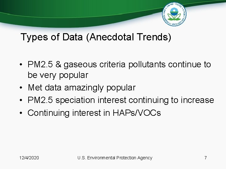 Types of Data (Anecdotal Trends) • PM 2. 5 & gaseous criteria pollutants continue