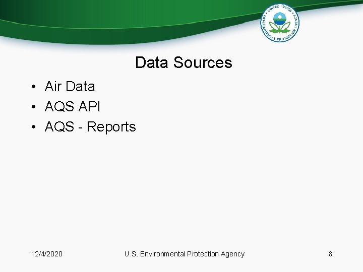 Data Sources • Air Data • AQS API • AQS - Reports 12/4/2020 U.