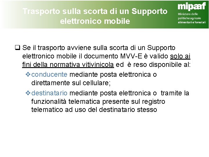 Trasporto sulla scorta di un Supporto elettronico mobile q Se il trasporto avviene sulla