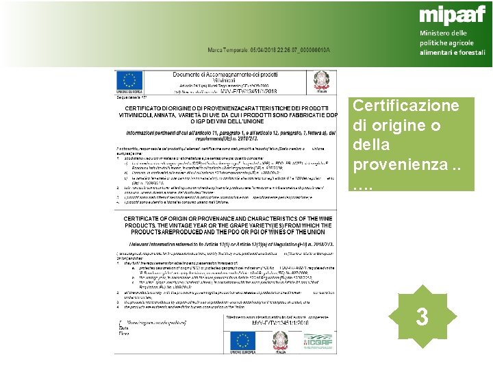 Certificazione di origine o della provenienza. . …. 3 