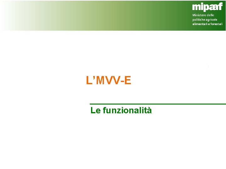 L’MVV-E Le funzionalità 