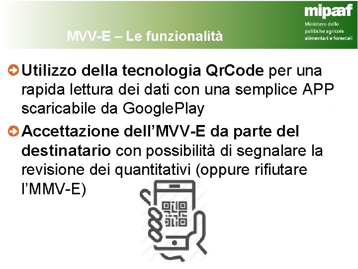 MVV-E – Le funzionalità Utilizzo della tecnologia Qr. Code per una rapida lettura dei