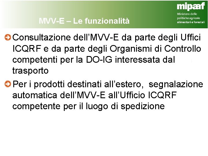 MVV-E – Le funzionalità Consultazione dell’MVV-E da parte degli Uffici ICQRF e da parte