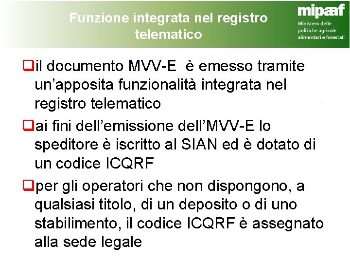 Funzione integrata nel registro telematico qil documento MVV-E è emesso tramite un’apposita funzionalità integrata