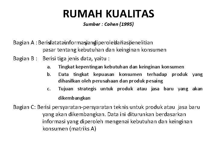 RUMAH KUALITAS Sumber : Cohen (1995) Bagian A : Berisi data atau informasi yang