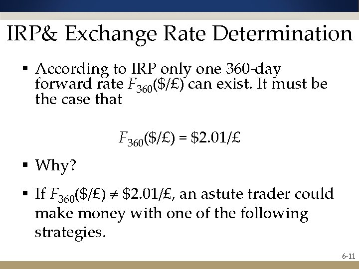 IRP& Exchange Rate Determination § According to IRP only one 360 -day forward rate