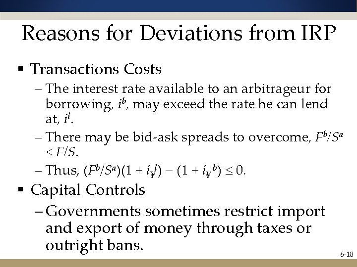 Reasons for Deviations from IRP § Transactions Costs – The interest rate available to