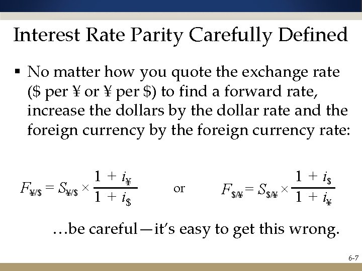 Interest Rate Parity Carefully Defined § No matter how you quote the exchange rate