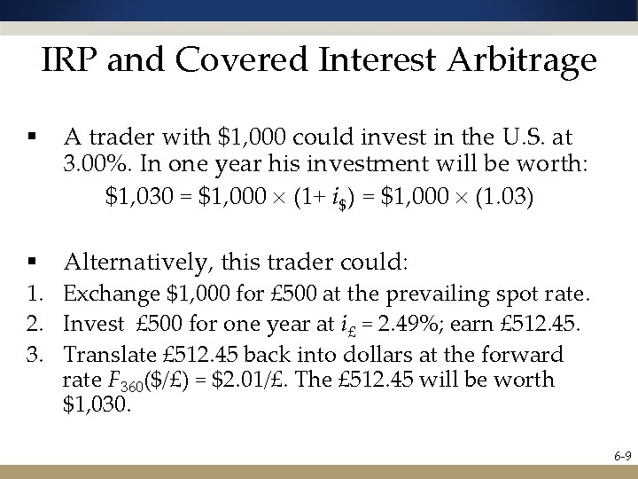 IRP and Covered Interest Arbitrage § A trader with $1, 000 could invest in