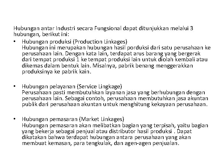 Hubungan antar Industri secara Fungsional dapat ditunjukkan melalui 3 hubungan, berikut ini: • Hubungan