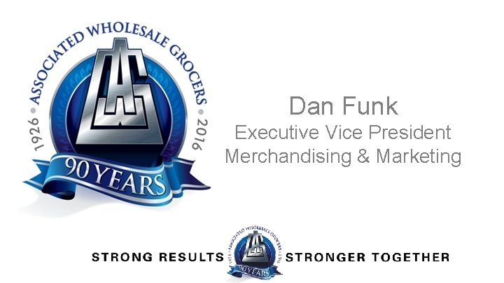 Dan Funk Executive Vice President Merchandising & Marketing 