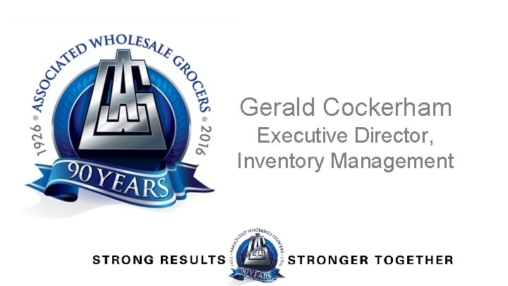 Gerald Cockerham Executive Director, Inventory Management 