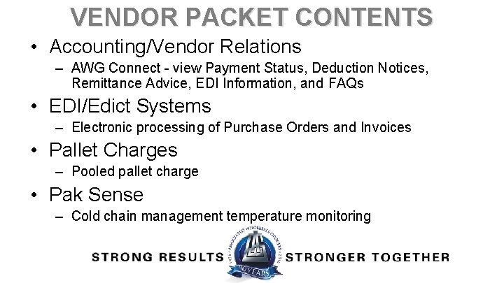 VENDOR PACKET CONTENTS • Accounting/Vendor Relations – AWG Connect - view Payment Status, Deduction