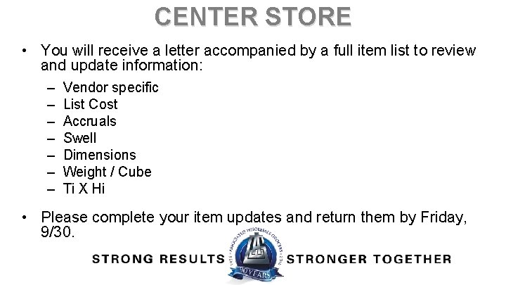CENTER STORE • You will receive a letter accompanied by a full item list