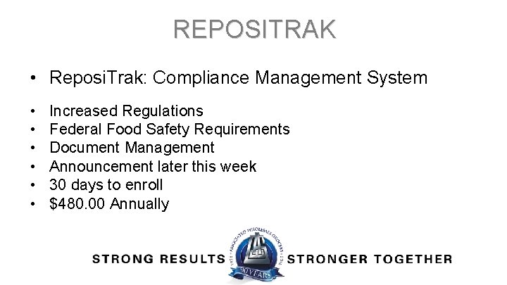 REPOSITRAK • Reposi. Trak: Compliance Management System • • • Increased Regulations Federal Food