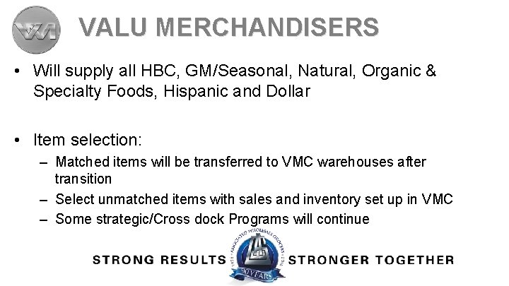 VALU MERCHANDISERS • Will supply all HBC, GM/Seasonal, Natural, Organic & Specialty Foods, Hispanic