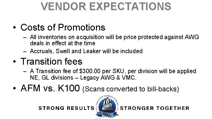 VENDOR EXPECTATIONS • Costs of Promotions – All inventories on acquisition will be price