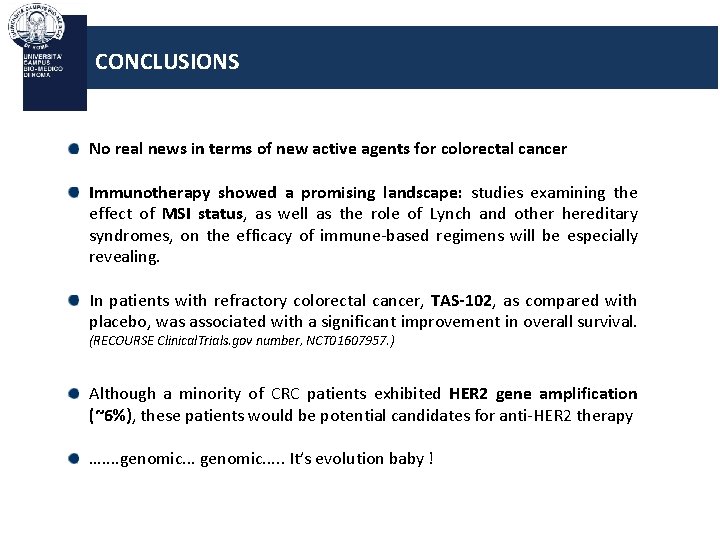 CONCLUSIONS No real news in terms of new active agents for colorectal cancer Immunotherapy