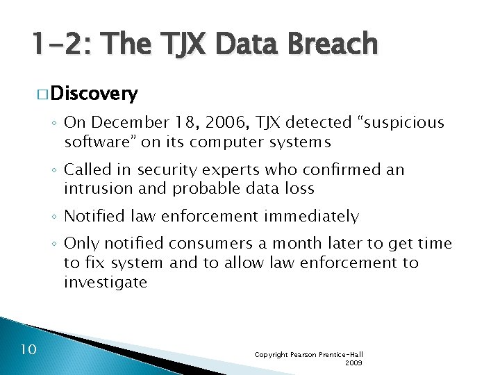 1 -2: The TJX Data Breach � Discovery ◦ On December 18, 2006, TJX