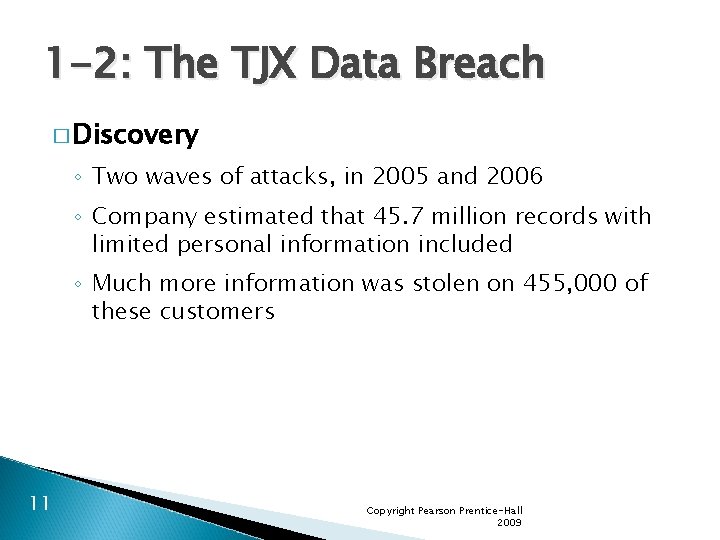 1 -2: The TJX Data Breach � Discovery ◦ Two waves of attacks, in