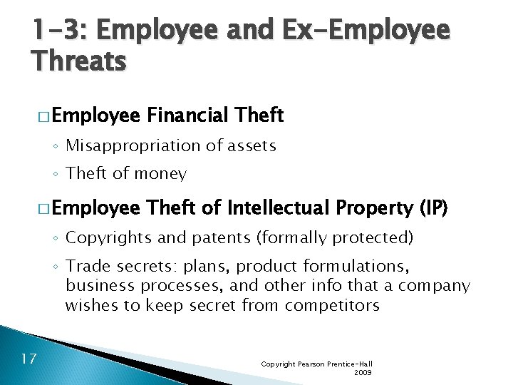 1 -3: Employee and Ex-Employee Threats � Employee Financial Theft ◦ Misappropriation of assets