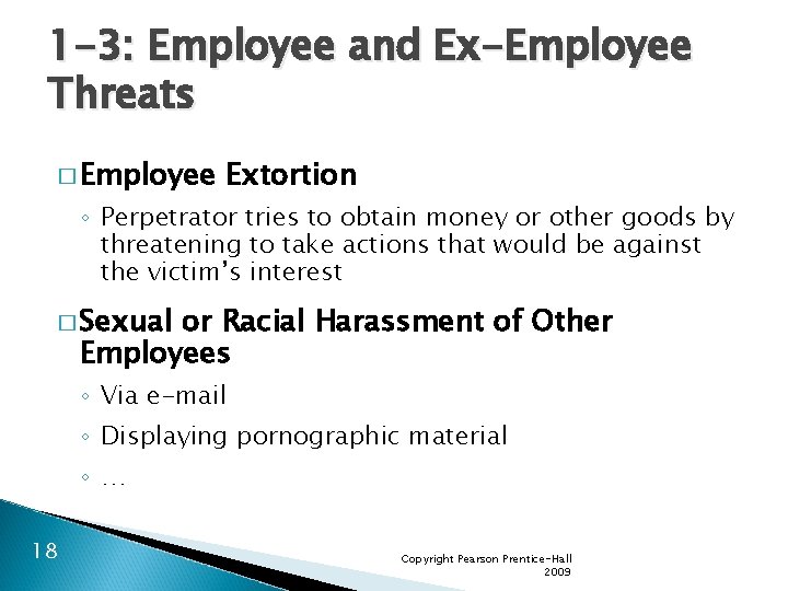 1 -3: Employee and Ex-Employee Threats � Employee Extortion ◦ Perpetrator tries to obtain