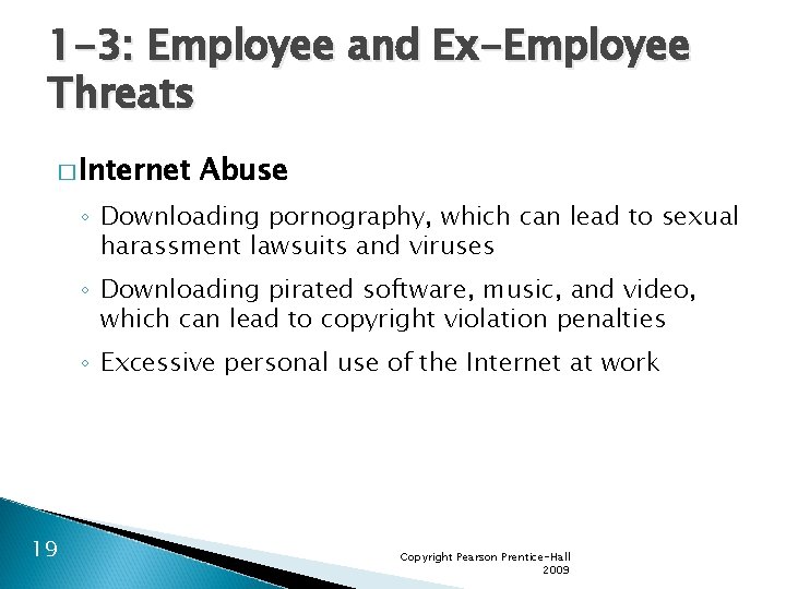 1 -3: Employee and Ex-Employee Threats � Internet Abuse ◦ Downloading pornography, which can