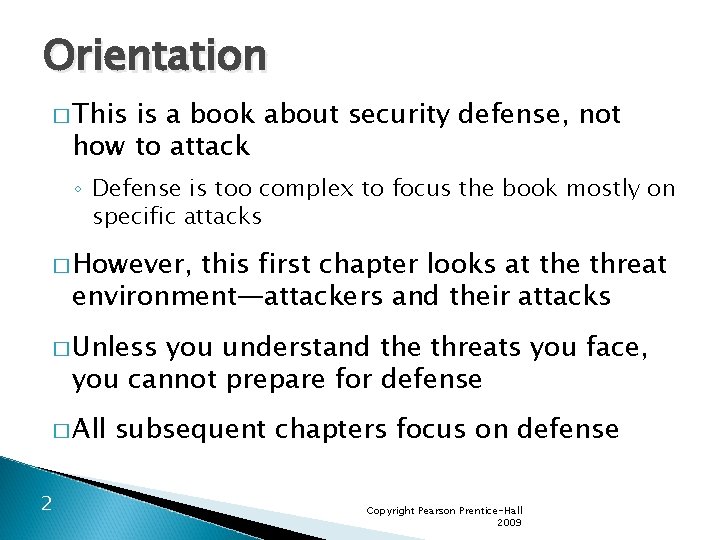 Orientation � This is a book about security defense, not how to attack ◦