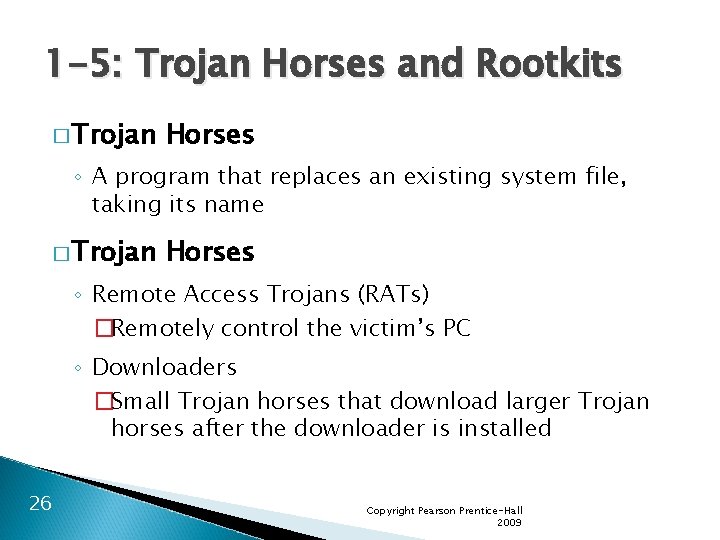 1 -5: Trojan Horses and Rootkits � Trojan Horses ◦ A program that replaces