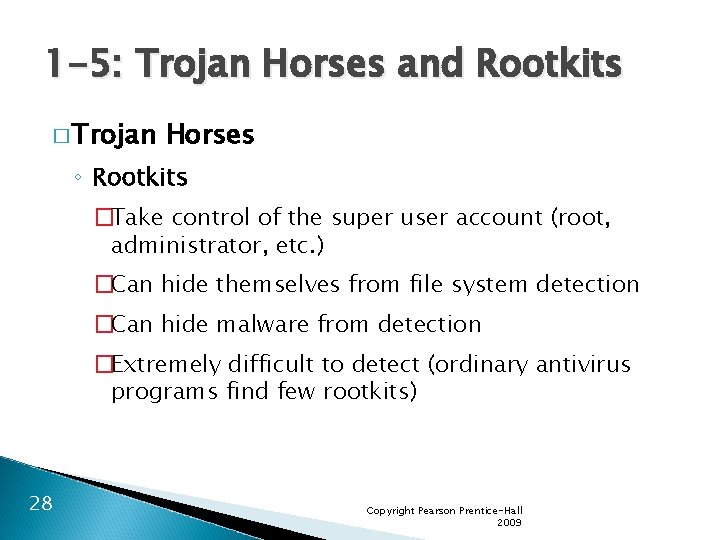 1 -5: Trojan Horses and Rootkits � Trojan Horses ◦ Rootkits �Take control of