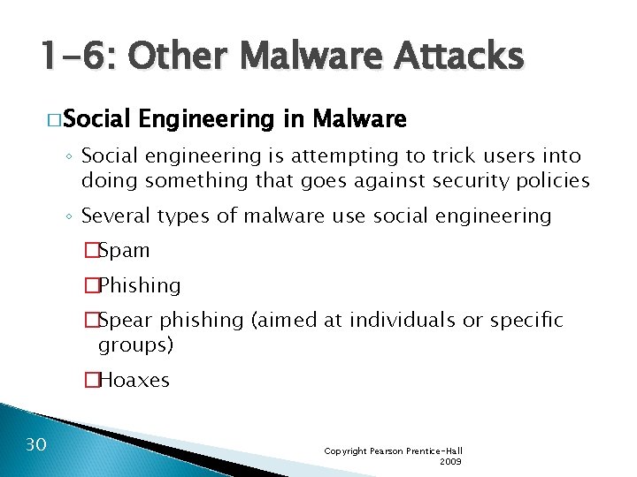 1 -6: Other Malware Attacks � Social Engineering in Malware ◦ Social engineering is