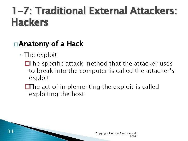 1 -7: Traditional External Attackers: Hackers � Anatomy of a Hack ◦ The exploit