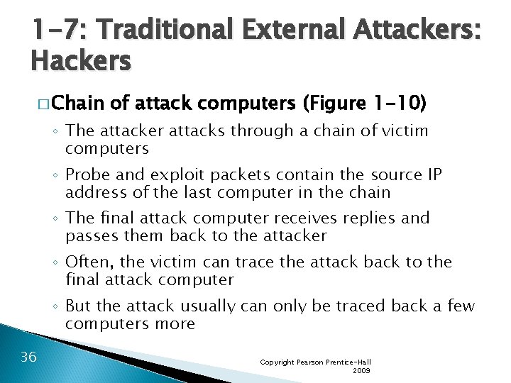 1 -7: Traditional External Attackers: Hackers � Chain of attack computers (Figure 1 -10)