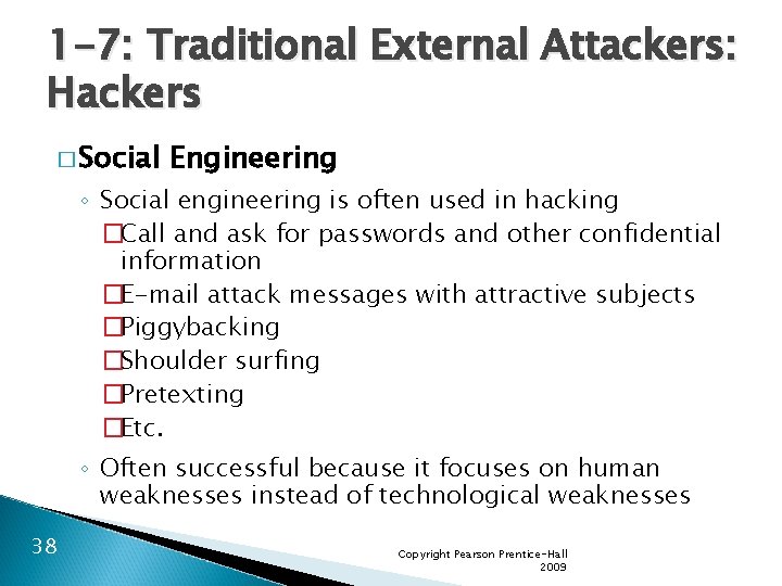 1 -7: Traditional External Attackers: Hackers � Social Engineering ◦ Social engineering is often