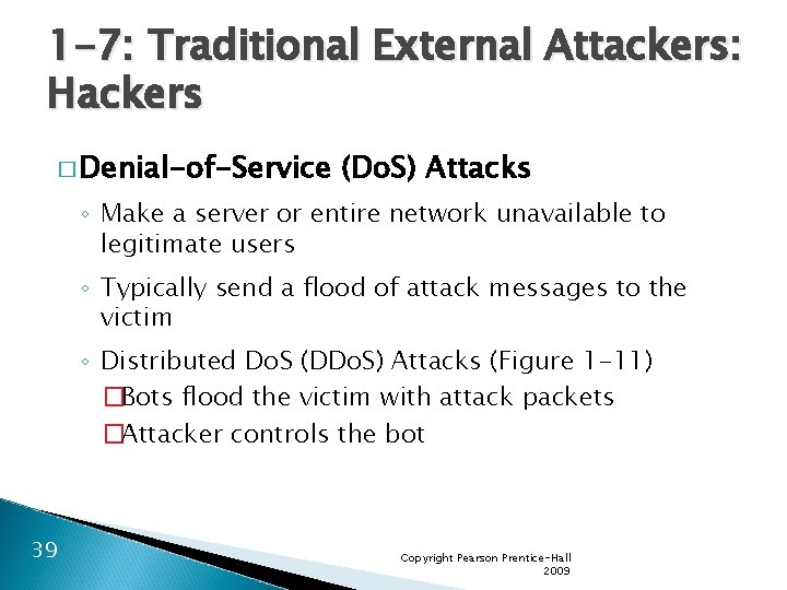 1 -7: Traditional External Attackers: Hackers � Denial-of-Service (Do. S) Attacks ◦ Make a