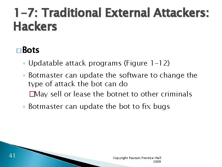 1 -7: Traditional External Attackers: Hackers � Bots ◦ Updatable attack programs (Figure 1