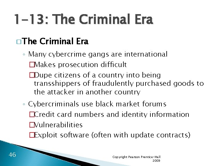 1 -13: The Criminal Era � The Criminal Era ◦ Many cybercrime gangs are